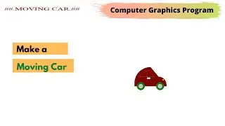 How to Make a Moving Car in Computer Graphics | Make Moving Car Using C🚗 Computer Graphics Program🔥🔥