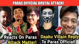 DAKU VILLAIN REPLY TO PARAS OFFICIAL | SCOUT, GOLDY BHAI & MORTAL ON PARAS OFFICIAL ATTACK MATTER