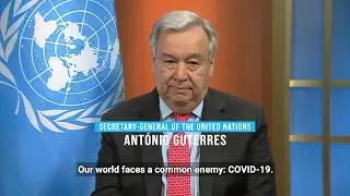 Secretary-General Ant&oacute;nio Guterres Video Message on Appeal for Global Cease-fire (English)