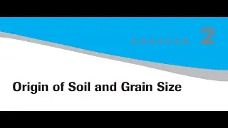 20.  Origin of Soil: details of rock cycle and Grain Size
