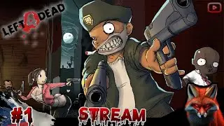 #1 Left 4 Dead  STREAM