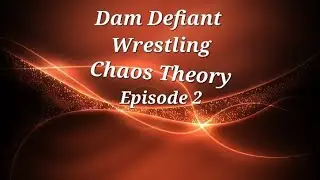 Dam Defiant Wrestling Chaos Theory Episode 2 (Pic-fed)