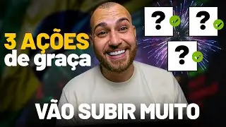 Bolsa subiu? Essas 3 Ações ESTÃO DE GRAÇA e VÃO SE VALORIZAR MUITO 