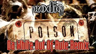 The Prodigy - Poison (Da White Out Of Rule Remix) (Remastered)