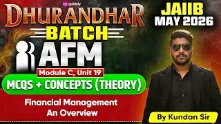 JAIIB May 2026 | AFM Module C | Unit-19 | Financial Management - An Overview | Kundan Sir