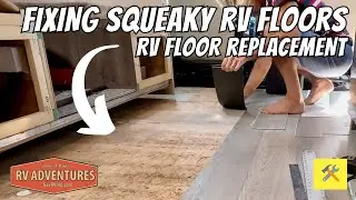 FIXING SQUEAKY RV FLOORS | NEW RV FLOORING