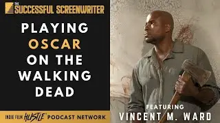 Playing Oscar on The Walking Dead featuring Vincent M. Ward
