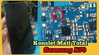 Mengatasi Samsung A70 Mati Total || Konslet..