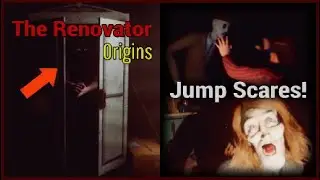 The Renovator: Origins - All Creepy Scary Moments!