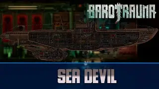 Barotrauma Sea Devil | Tier 3 Combat Submarine