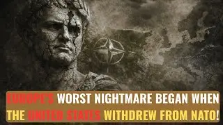 Empires & Echoes &mdash; Europe&rsquo;s Worst Nightmare Began When the United States Withdrew From NATO