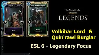 Elder Scrolls LEGENDS - Quin'rawl Burglar & Volkihar Lord! (Legendary Focus) ESL 6