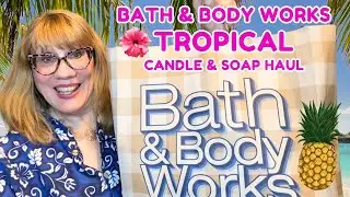 Bath & Body Works Tropical Candle & Soap Haul + Pineapple!