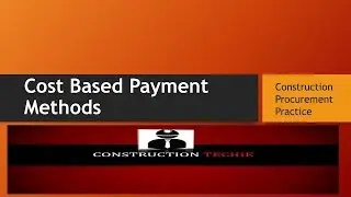 Cost Based Payment Methods in Construction