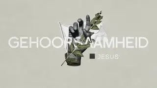 GEHOORSAAMHEID | Jesus | Retief Booysen