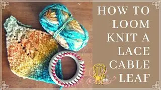How to Loom Knit a Leaf