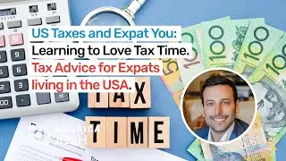 US Taxes and Expat You: Learning to Love Tax Time 2023