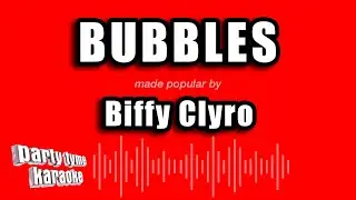 Biffy Clyro - Bubbles (Karaoke Version)