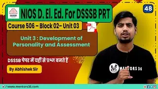 DSSSB PRT - NIOS D. El. Ed. 48 [Course 506 Block 2 - U3] for DSSSB PRT & Other Teaching Exam