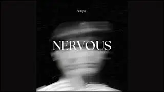 Sir JXL - Nervous (Official Audio)