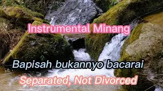 Separated, Not Divorced [Bapisah Bukannyo bacarai]&mdash; Minangkabau Traditional Song (Instrumental)