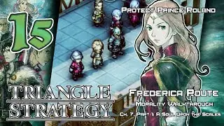 Triangle Strategy - Morality Walkthrough - Ep. 15: Protect Prince Roland