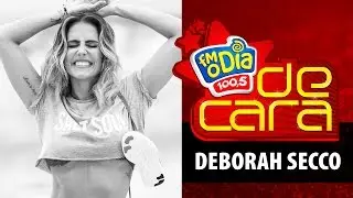Deborah Secco De Cara na FM O Dia