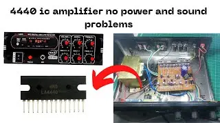 LA 4440 ic amplifier no power and sound problems|| 4440 ic amplifier power supply problem⚡⚡