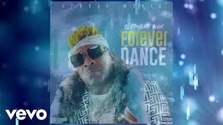 Elephant Man, Sponge Music - Forever Dance | Official Audio