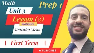 Prep1/ Math-Unit_3, Lesson_2 ( Statistics Mean ) [ Statistics ] /(First Term)
