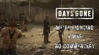 Days Gone Mission 97 Gameplay &ndash; We're Fighting a War (No Commentary)