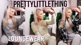 PRETTY LITTLE THING HAUL | WORK FROM HOME LOUNGEWEAR