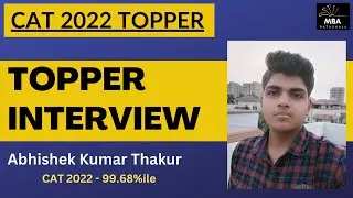 CAT 2022 Topper Interview | Abhishek Kumar | Overall Percentile 99.68 | Imp Session for CAT Aspirant