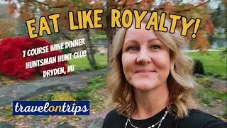 Eat Like Royalty | 7 Course Wine Dinner | Huntsman Hunt Club, Dryden MI