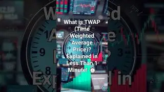 What is TWAP (Time Weighted Average Price)? Explained in Less Than 1 Minute! #ethereum #defi #bsc