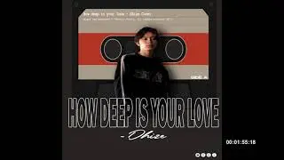How deep is your love - Dhize cover (Official Audio)