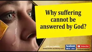 Why suffering cannot be answered by God?| Jay Lakhani | Hindu Academy