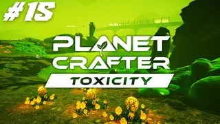 OCZYSZCZAMY TOKSYCZNĄ PLANETĘ 🌍☠️ | Planet Crafter Toxicity  #15&ndash; Tajemnicza Baza i Sekrety Świata