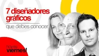 7 DISEÑADORES GRÁFICOS que debes conocer - #HoyEsViernes