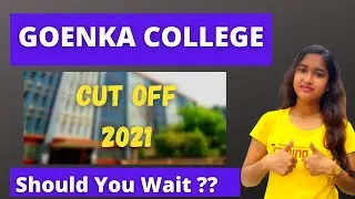Goenka College Admission 2021 | Goenka College Cut Off 2021 | Goenka College Fee payment |