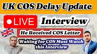 UK COS Delay? Watch Live Interview With This Guy He Received His COS Letter | Important Information