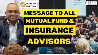 Message to all Mutual fund & Insurance Advisor | Sanjay Kumar Pandey | Batuk App   | BITV