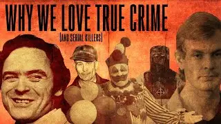 Why We Love True Crime (Feat. Zac Amico, Stephanie Sottile, and Luke Disangro)