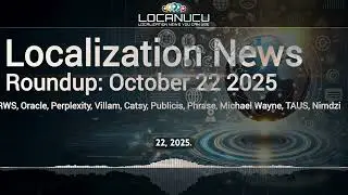 Localization News 22/10/2025: RWS, Oracle AI, Perplexity, TAUS 2025 & Canadian Interpreter Crisis