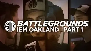 TSM: Battlegrounds - IEM Oakland - Part 1