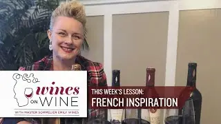 Wines on Wine - French Inspiration