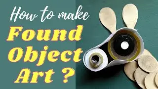 How to make Found object art? Found object art ideas #art #foundobjectart #foryou #artforbeginners