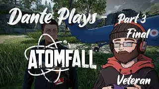 Atomfall! Rebellion Dev Plays - We were betrayed? - Veteran - Streamed Part 3 - Final!
