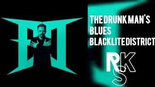 Blacklite District - The Drunk Man's Blues (Unofficial Lyric Video)