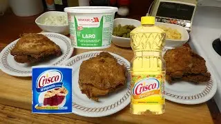 Frying Chicken in 3 different FATS - Crisco, Lard and Corn Oil | Fried Chicken